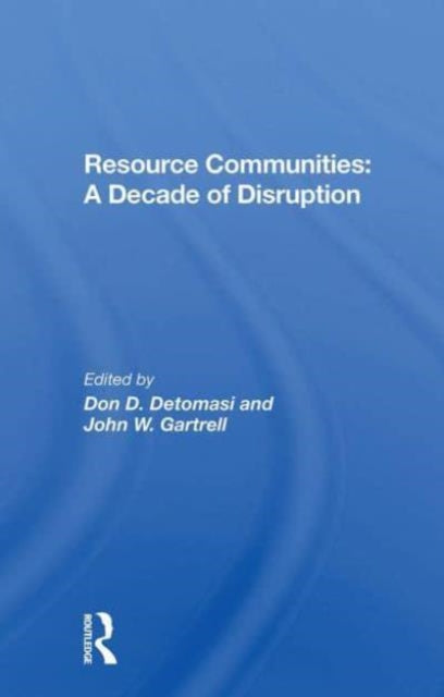 Resource Communities: A Decade Of Disruption