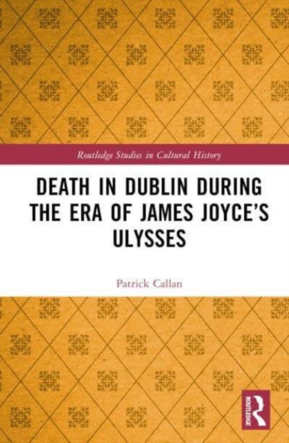 Death in Dublin During the Era of James Joyce’s Ulysses