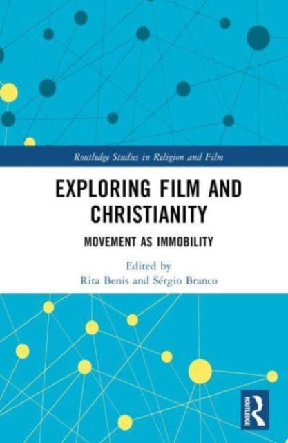 Exploring Film and Christianity: Movement as Immobility