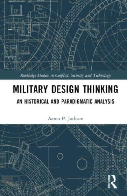 Military Design Thinking: An Historical and Paradigmatic Analysis