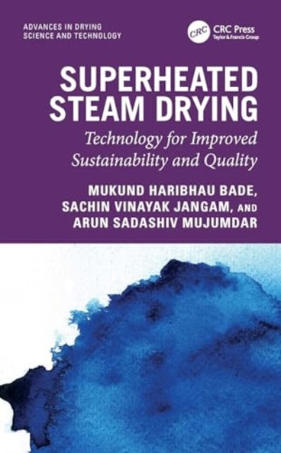 Superheated Steam Drying: Technology for Improved Sustainability and Quality