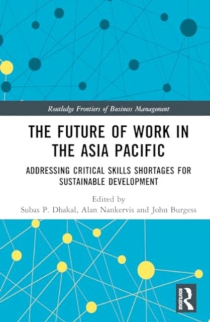 The Future of Work in the Asia Pacific: Addressing Critical Skills Shortages for Sustainable Development
