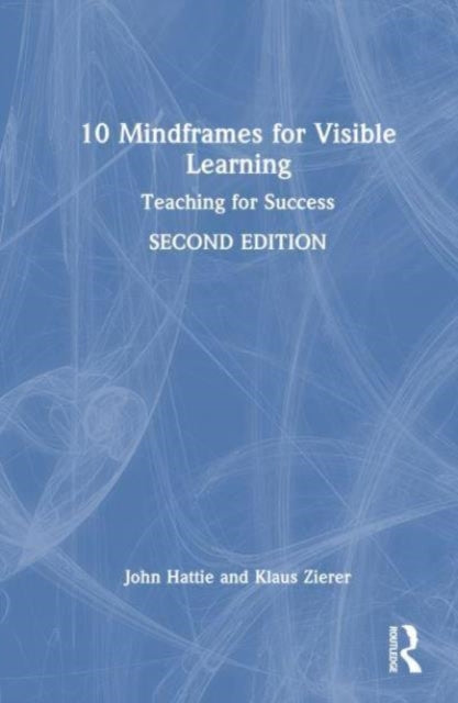 10 Mindframes for Visible Learning: Teaching for Success