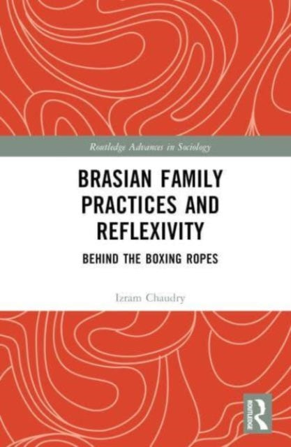 BrAsian Family Practices and Reflexivity: Behind the Boxing Ropes