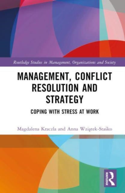 Management, Conflict Resolution and Strategy: Coping with Stress at Work