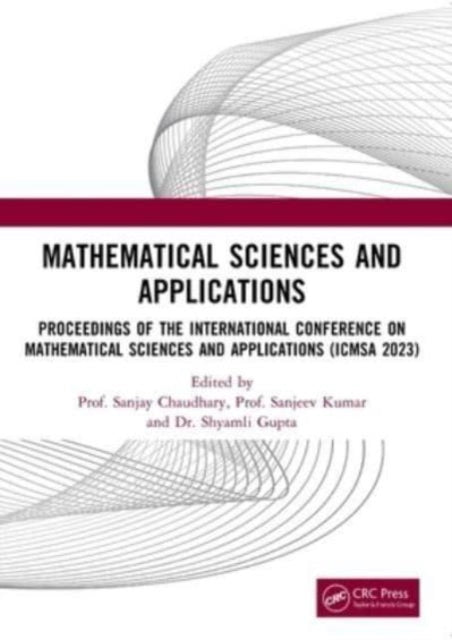 Mathematical Sciences and Applications: Proceedings of the International Conference on Mathematical Sciences and Applications (ICMSA 2023)