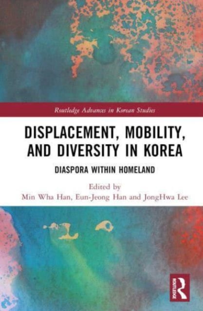 Displacement, Mobility, and Diversity in Korea: Diaspora Within Homeland
