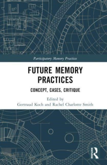 Future Memory Practices: Across Institutions, Communities, and Modalities