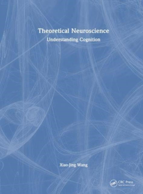 Theoretical Neuroscience: Understanding Cognition