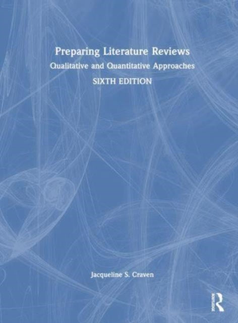 Preparing Literature Reviews: Qualitative and Quantitative Approaches
