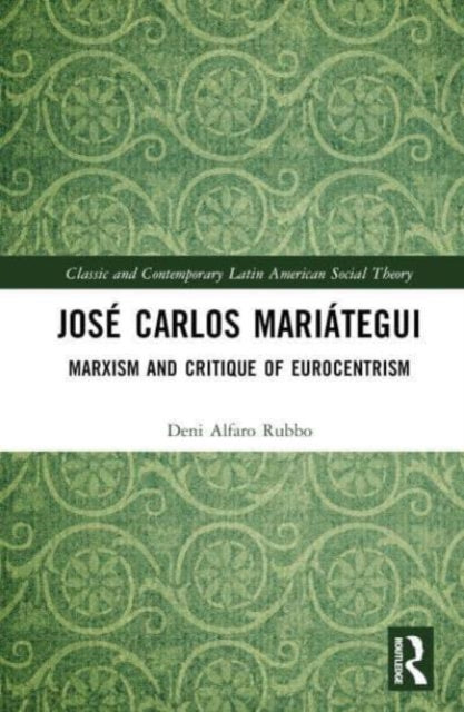 Jose Carlos Mariategui: Marxism and Critique of Eurocentrism