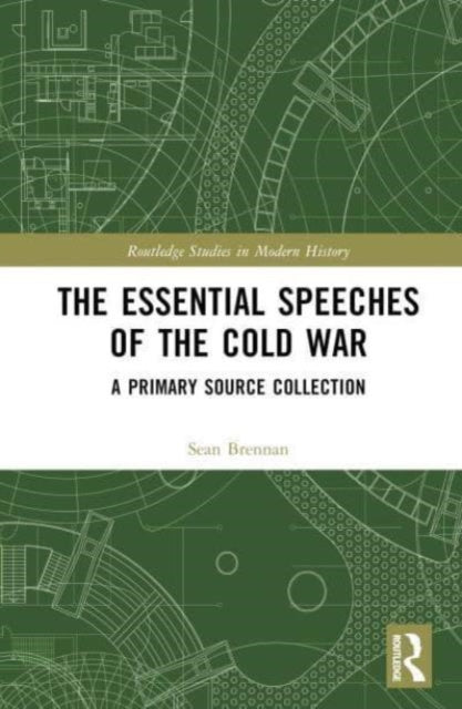 The Essential Speeches of the Cold War: A Primary Source Collection