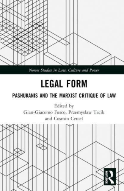 Legal Form: Pashukanis and the Marxist Critique of Law