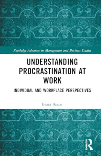 Understanding Procrastination at Work: Individual and Workplace Perspectives