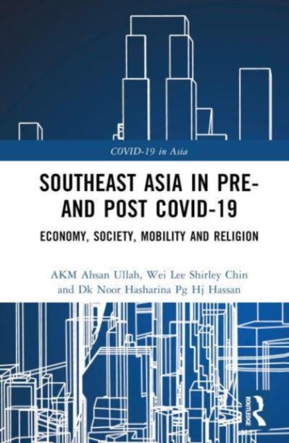 Southeast Asia in Pre- and Post-COVID-19: Economy, Society, Mobility and Religion