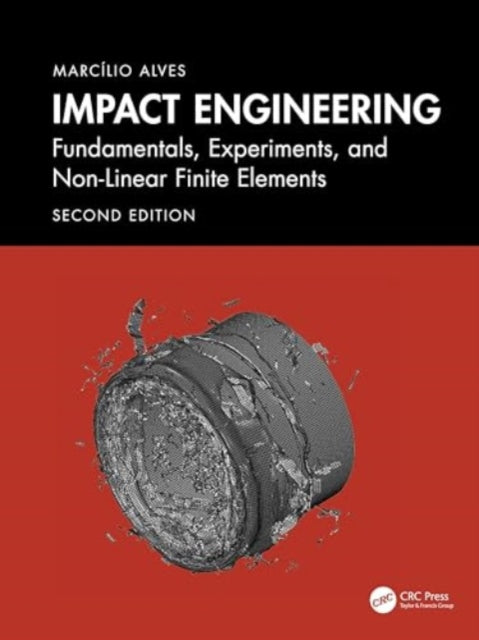 Impact Engineering: Fundamentals, Experiments, Nonlinear Finite Elements