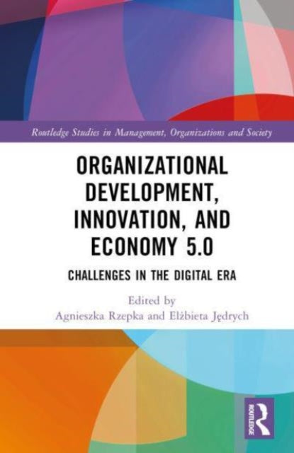 Organizational Development, Innovation, and Economy 5.0: Challenges in the Digital Era
