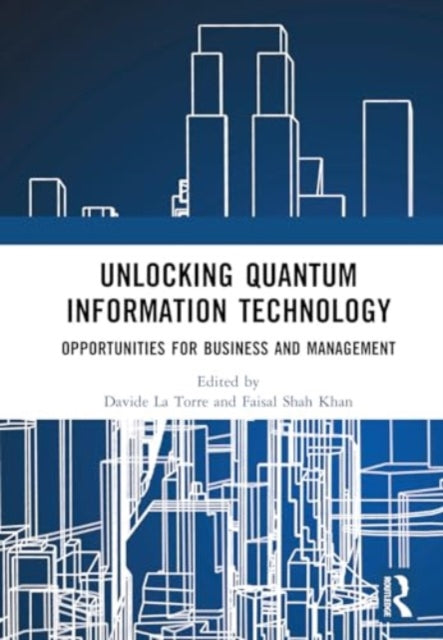 Unlocking Quantum Information Technology: Opportunities for Business and Management