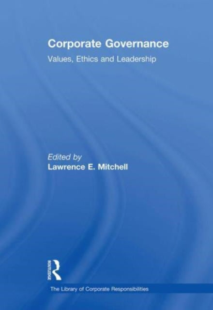 Corporate Governance: Values, Ethics and Leadership