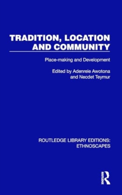 Tradition, Location and Community: Place-making and Development