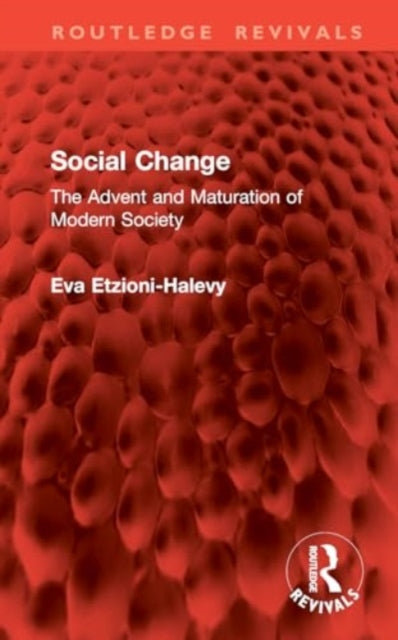 Social Change: The Advent and Maturation of Modern Society