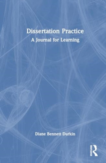 Dissertation Practice: A Journal for Learning