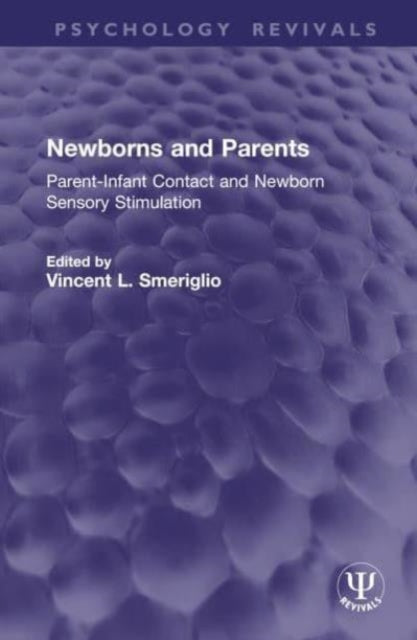 Newborns and Parents: Parent-Infant Contact and Newborn Sensory Stimulation