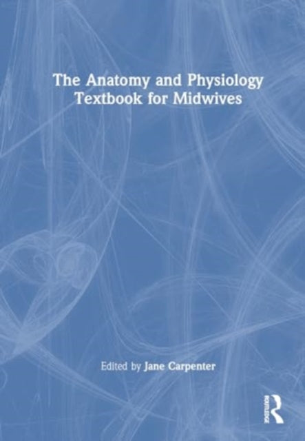 The Anatomy and Physiology Textbook for Midwives