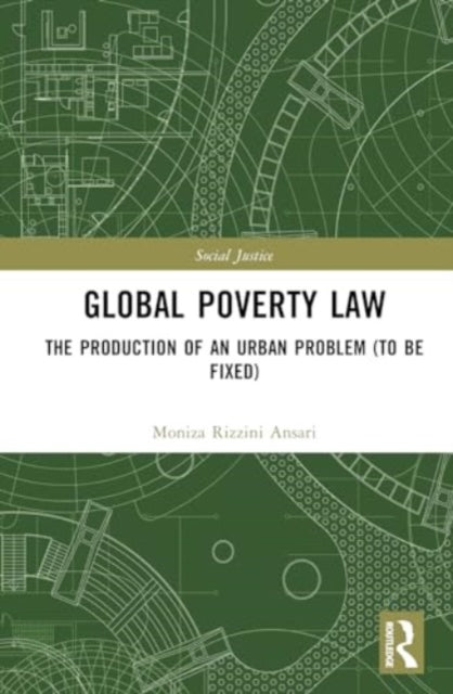 Global Poverty Law: The Production of an Urban Problem (To Be Fixed)