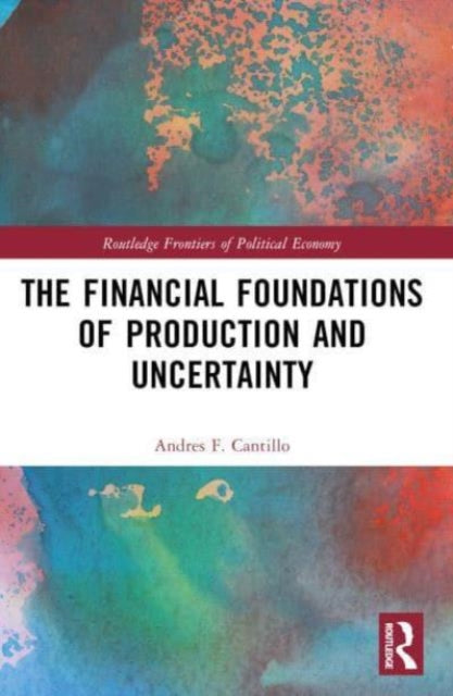 The Financial Foundations of Production and Uncertainty