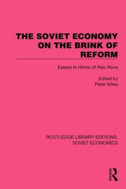 The Soviet Economy on the Brink of Reform: Essays in Honor of Alec Nove