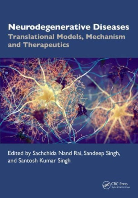 Neurodegenerative Diseases: Translational Models, Mechanisms, and Therapeutics