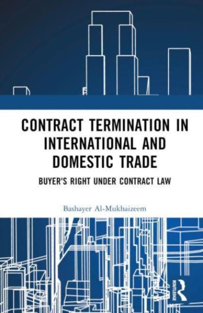 Contract Termination in International and Domestic Trade: Buyers’ Rights Under Contract Law