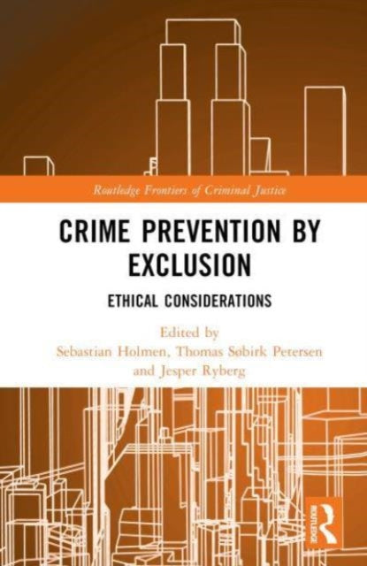 Crime Prevention by Exclusion: Ethical Considerations