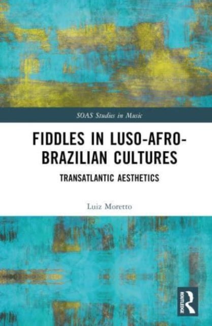 Fiddles in Luso-Afro-Brazilian Cultures: Transatlantic Aesthetics