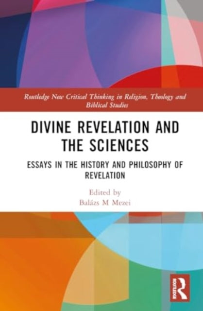 Divine Revelation and the Sciences: Essays in the History and Philosophy of Revelation