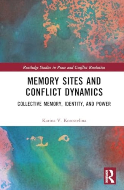Memory Sites and Conflict Dynamics: Collective Memory, Identity, and Power