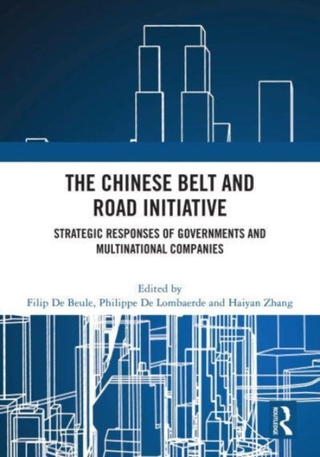 The Chinese Belt and Road Initiative: Strategic Responses of Governments and Multinational Companies