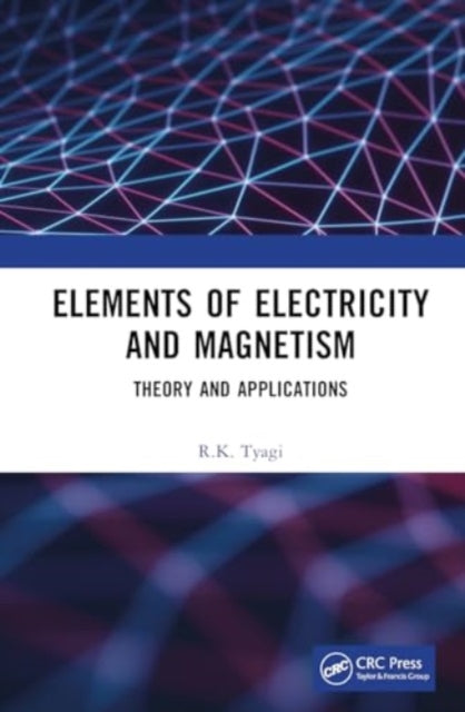 Elements of Electricity and Magnetism: Theory and Applications