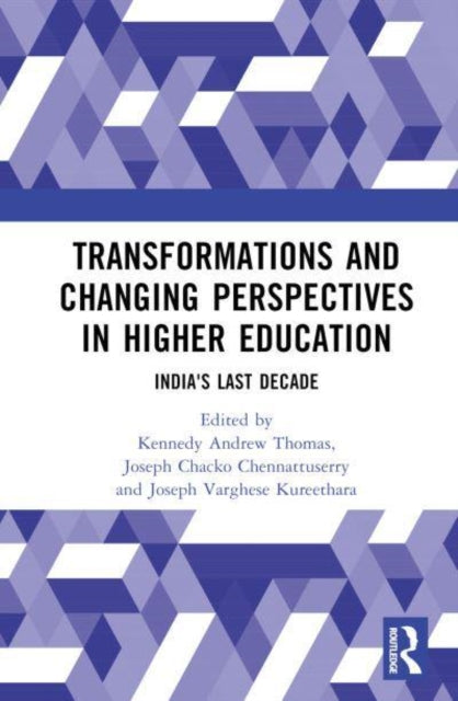 Transformations and Changing Perspectives in Higher Education: India's Last Decade
