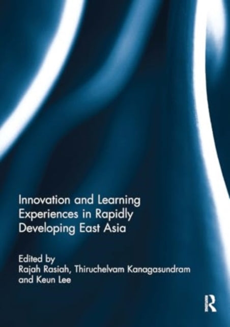 Innovation and Learning Experiences in Rapidly Developing East Asia