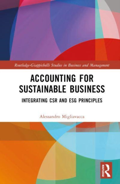 Accounting for Sustainable Business: Integrating CSR and ESG Principles