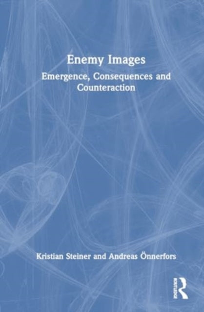 Enemy Images: Emergence, Consequences and Counteraction