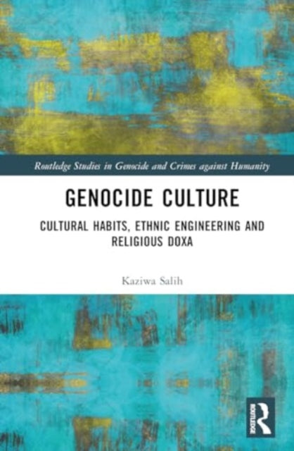 Genocide Culture: Cultural Habitus, Ethnic Engineering and Religious Doxa