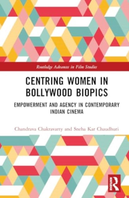 Centring Women in Bollywood Biopics: Empowerment and Agency in Contemporary Indian Cinema