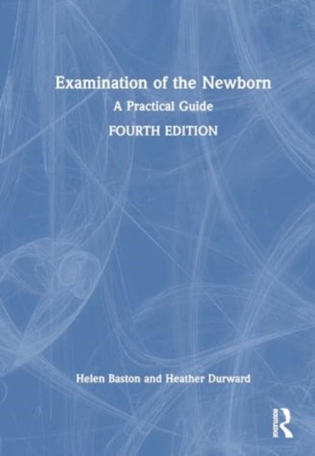 Examination of the Newborn: A Practical Guide