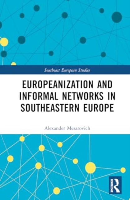 Europeanization and Informal Networks in Southeastern Europe