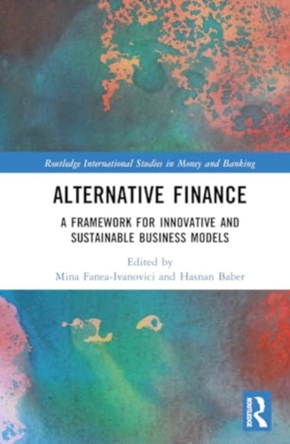 Alternative Finance: A Framework for Innovative and Sustainable Business Models