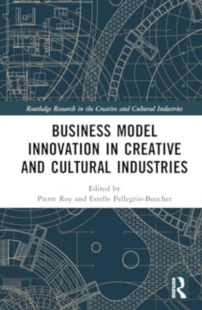 Business Model Innovation in Creative and Cultural Industries