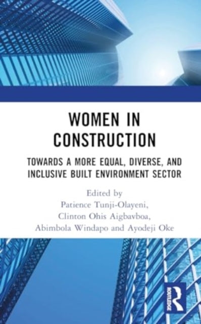 Women in Construction: Towards a more equal, diverse, and inclusive built environment sector